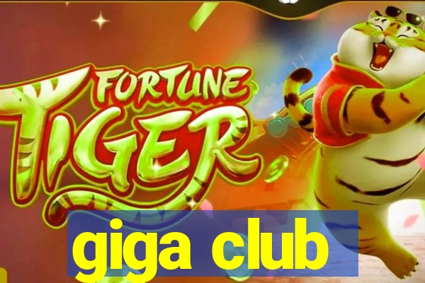 giga club